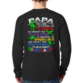 Papa You Are My Favorite Dinosaur For Fathers Day Back Print Long Sleeve T-shirt | Mazezy