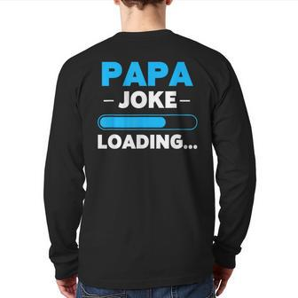 Papa Joke Loading Daddy Fathers Day Humor Grandpa Back Print Long Sleeve T-shirt | Mazezy