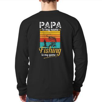 Papa Is My Name Fishing Is My Game Dad Fishing Back Print Long Sleeve T-shirt | Mazezy