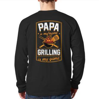 Papa Is My Name Grilling Is My Game Grill Back Print Long Sleeve T-shirt | Mazezy