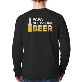 Papa Needs Some Beer Men's Back Print Long Sleeve T-shirt | Mazezy