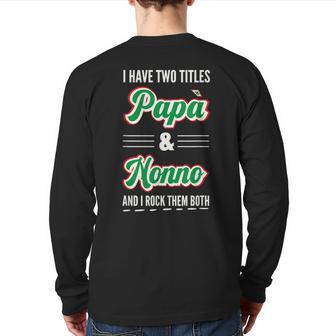 Papa And Nonno Italian Grandpa Back Print Long Sleeve T-shirt | Mazezy