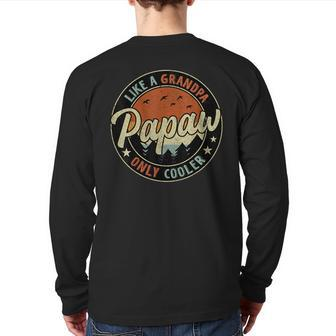 Papaw Like A Grandpa Only Cooler Vintage Retro Father's Day Back Print Long Sleeve T-shirt | Mazezy