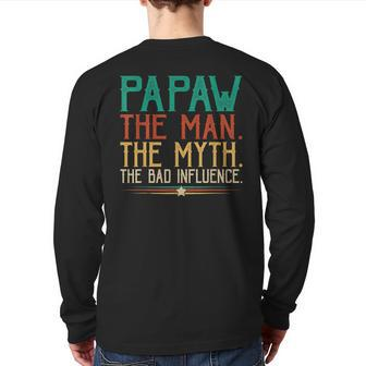 Papaw The Man The Myth The Bad Influence Grandpa Back Print Long Sleeve T-shirt | Mazezy