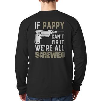 If Pappy Can't Fix It We're All Screwed Grandpa Dad Men Back Print Long Sleeve T-shirt | Mazezy