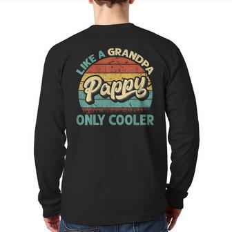 Pappy Like A Grandpa Only Cooler Vintage Dad Fathers Day Back Print Long Sleeve T-shirt | Mazezy