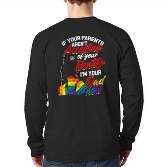 If Your Parents Aren't Accepting I'm Your Dad Now Lgbtq Hugs Back Print Long Sleeve T-shirt | Mazezy