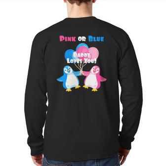 Penguin Gender Reveal Pink Or Blue Daddy Loves You Back Print Long Sleeve T-shirt | Mazezy