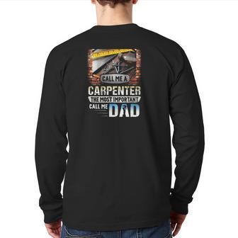 Some People Call Me A Carpenter The Most Important Call Me Dad Carpentry Tools Back Print Long Sleeve T-shirt | Mazezy