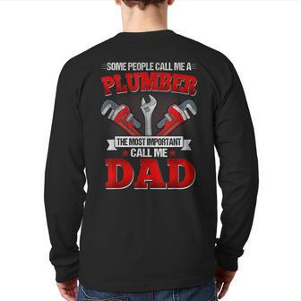 Some People Call Me A Plumber Dad Father's Day Back Print Long Sleeve T-shirt | Mazezy