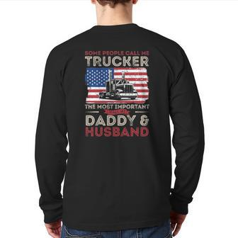 Some People Call Me Trucker The Most Important Daddy Husband Back Print Long Sleeve T-shirt | Mazezy