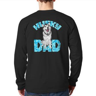Pet Daddy Dog Lover Father Husky Dad Husky Back Print Long Sleeve T-shirt | Mazezy
