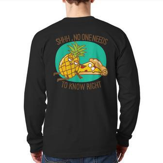 Pineapple On Pizza No One Needs Know Hawaiian Back Print Long Sleeve T-shirt - Monsterry