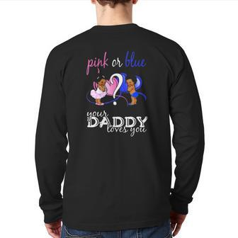 Pink Or Blue Your Daddy Loves You Gender Reveal Back Print Long Sleeve T-shirt | Mazezy