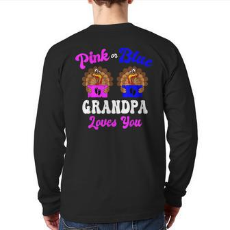 Pink Or Blue Grandpa Loves You Thanksgiving Gender Reveal Back Print Long Sleeve T-shirt | Mazezy