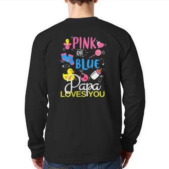 Pink Or Blue Papa Loves You Baby Reveal Gender Keeper Back Print Long Sleeve T-shirt | Mazezy