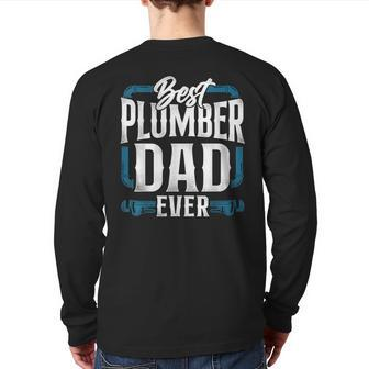 Plumbing Plumber Dad Vintage Best Plumber Dad Ever Back Print Long Sleeve T-shirt | Mazezy