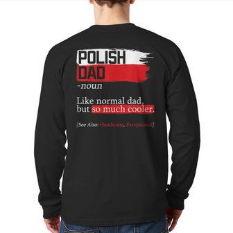 Polish Dad Definition Poland Daddy Father's Day Polska Papa Back Print Long Sleeve T-shirt | Mazezy DE