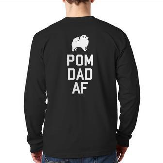 Pom Dad Af Cute Pom Lover Father's Day Back Print Long Sleeve T-shirt | Mazezy