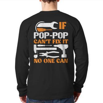 Poppop Fathers Day For Grandpa If Pop Cant Fix It No One Can Back Print Long Sleeve T-shirt | Mazezy