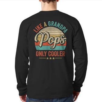 Pops Like A Grandpa Only Cooler Vintage Dad Fathers Day Back Print Long Sleeve T-shirt | Mazezy