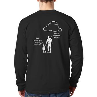 Programmer Dad What Are Clouds Made Of Linux Servers Mostly Father And Kid Back Print Long Sleeve T-shirt | Mazezy