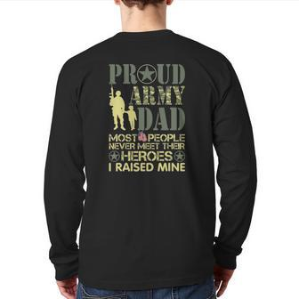 Proud Army Dad Most Never Meet Their Heroes I Raised Mine Back Print Long Sleeve T-shirt | Mazezy