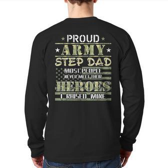 Proud Army Stepdad I Raised My Heroes Camo Army Step Dad Back Print Long Sleeve T-shirt | Mazezy