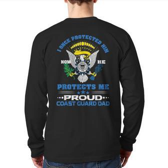Proud Coast Guard Dad I Once Protected Him For Dad Back Print Long Sleeve T-shirt | Mazezy