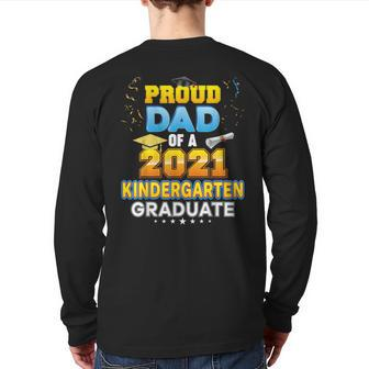 Proud Dad Of A 2021 Kindergarten Graduate Last Day School Back Print Long Sleeve T-shirt | Mazezy