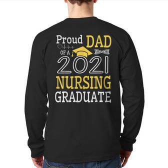 Proud Dad Of A 2021 Nursing Graduate Happy Class Of School Back Print Long Sleeve T-shirt | Mazezy
