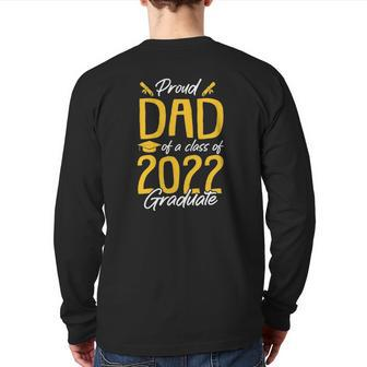 Proud Dad Of A 2022 Graduate Class Of 2022 Graduation Father Back Print Long Sleeve T-shirt | Mazezy