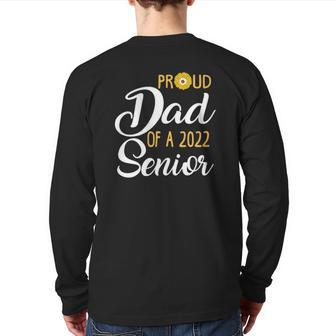 Proud Dad Of A 2022 Senior Family Graduation Senior Dad 2022 Ver2 Back Print Long Sleeve T-shirt | Mazezy