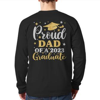 Proud Dad Of A 2023 Graduate Senior 23 Family Graduation Back Print Long Sleeve T-shirt | Mazezy