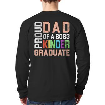 Proud Dad Of 2023 Kinder Graduate Kindergarten Senior Daddy Back Print Long Sleeve T-shirt | Mazezy