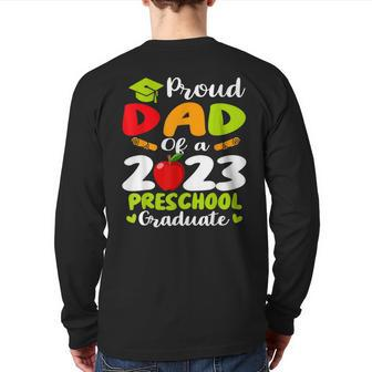 Proud Dad Of A 2023 Preschool Graduate Family Prek Back Print Long Sleeve T-shirt | Mazezy