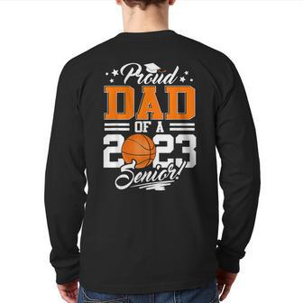 Proud Dad Of A 2023 Senior Graduate Basketball Back Print Long Sleeve T-shirt | Mazezy