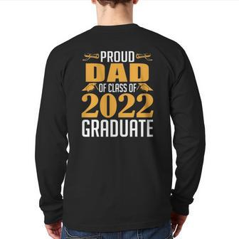 Proud Dad Of Calss Of 2022 Graduate Senior Class Of 2022 Ver 2 Back Print Long Sleeve T-shirt | Mazezy