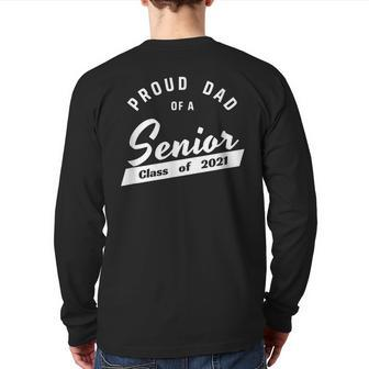 Proud Dad Of A Class Of 2021 Senior Matching Family Back Print Long Sleeve T-shirt | Mazezy