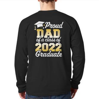 Proud Dad Of A Class Of 2022 Graduate Father Senior Family Back Print Long Sleeve T-shirt | Mazezy