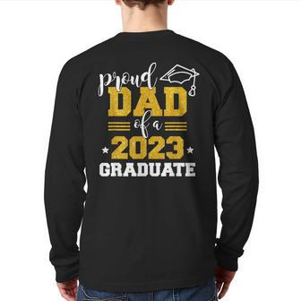 Proud Dad Of A Class 2023 Graduate Fathers Day Men Back Print Long Sleeve T-shirt | Mazezy
