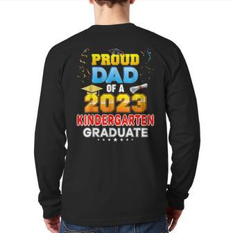 Proud Dad Of A Class Of 2023 Kindergarten Graduation Back Print Long Sleeve T-shirt | Mazezy