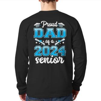 Proud Dad Of A Class 2024 24 Senior Graduate Graduation Back Print Long Sleeve T-shirt | Mazezy