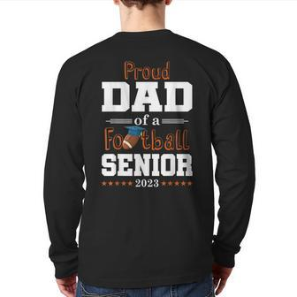 Proud Dad Of A Football Senior 2023 Class Of Back Print Long Sleeve T-shirt | Mazezy