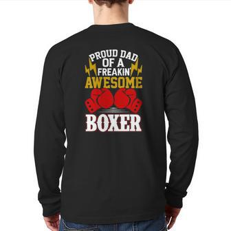 Proud Dad Of A Freakin' Awesome Boxer For Boxing Dads Back Print Long Sleeve T-shirt | Mazezy