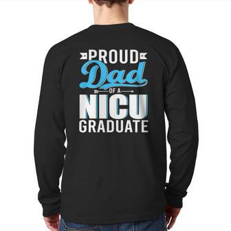 Proud Dad Of A Nicu Graduate Happy Father's Day Graduation Back Print Long Sleeve T-shirt | Mazezy