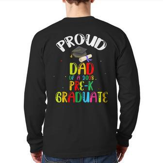 Proud Dad Of Preschool Graduate 2023 School Prek Graduation Back Print Long Sleeve T-shirt | Mazezy