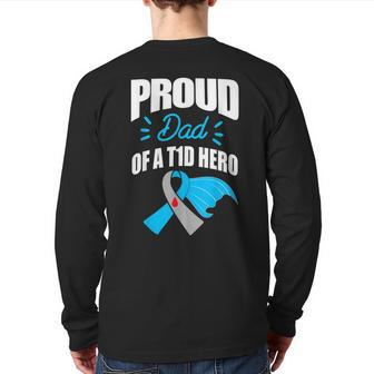 Proud Dad Of A T1d Hero Type 1 Diabetes Dad Awareness Back Print Long Sleeve T-shirt | Mazezy