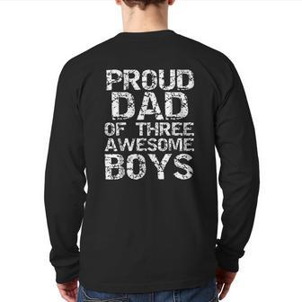 Proud Dad Of Three Awesome Boys Back Print Long Sleeve T-shirt | Mazezy