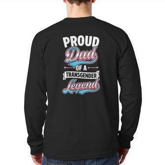 Proud Dad Of A Transgender Legend Trans Pride Parent Back Print Long Sleeve T-shirt | Mazezy